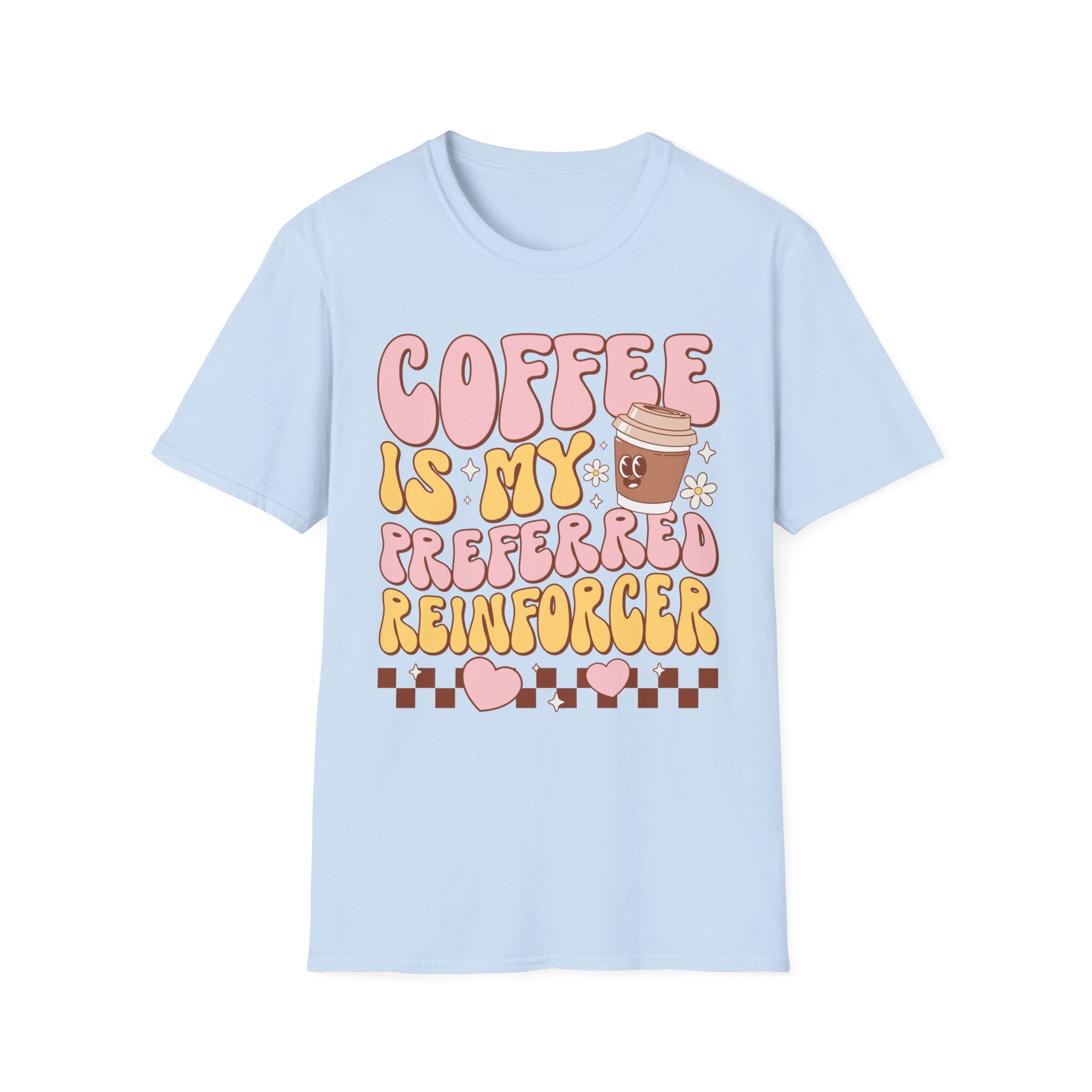 Coffee Is My Preferred Reinforcer T-Shirt